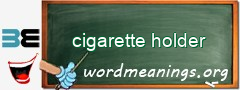 WordMeaning blackboard for cigarette holder
